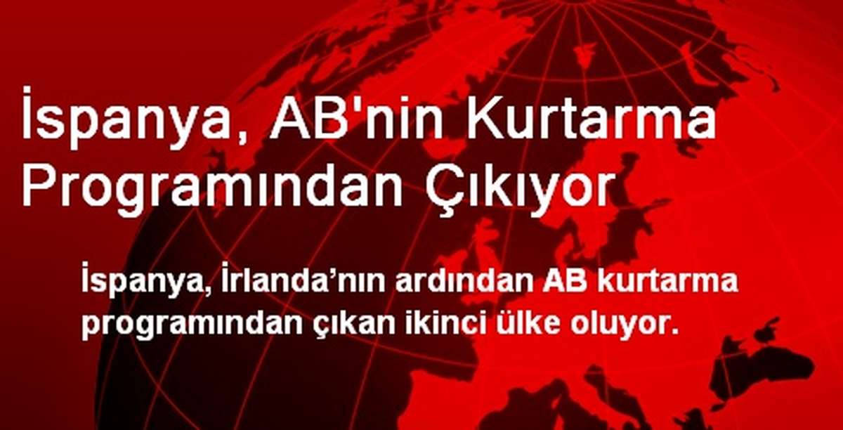 İspanya, AB\'nin Kurtarma Programından Çıkıyor