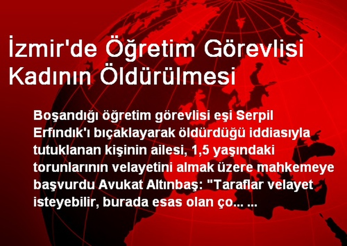 İzmir\'de Öğretim Görevlisi Kadının Öldürülmesi