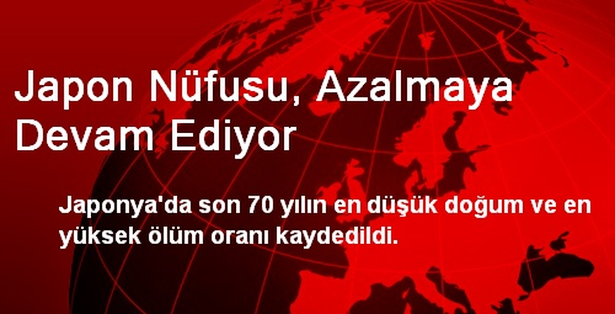 Japon Nüfusu, Azalmaya Devam Ediyor