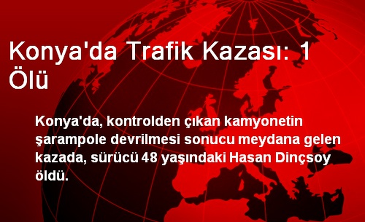 Konya\'da Trafik Kazası: 1 Ölü