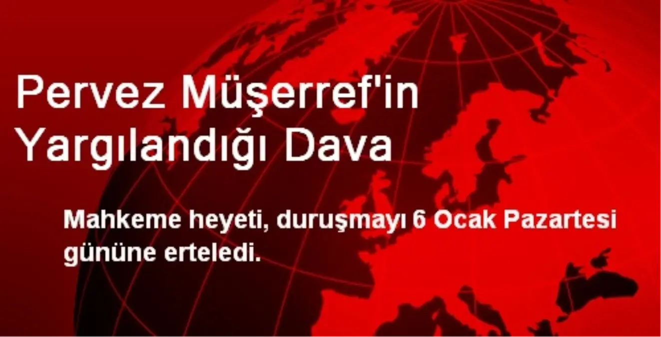 Pervez Müşerref\'in Yargılandığı Dava