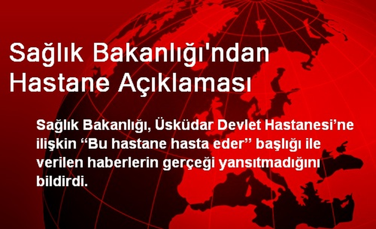 Sağlık Bakanlığı\'ndan Hastane Açıklaması