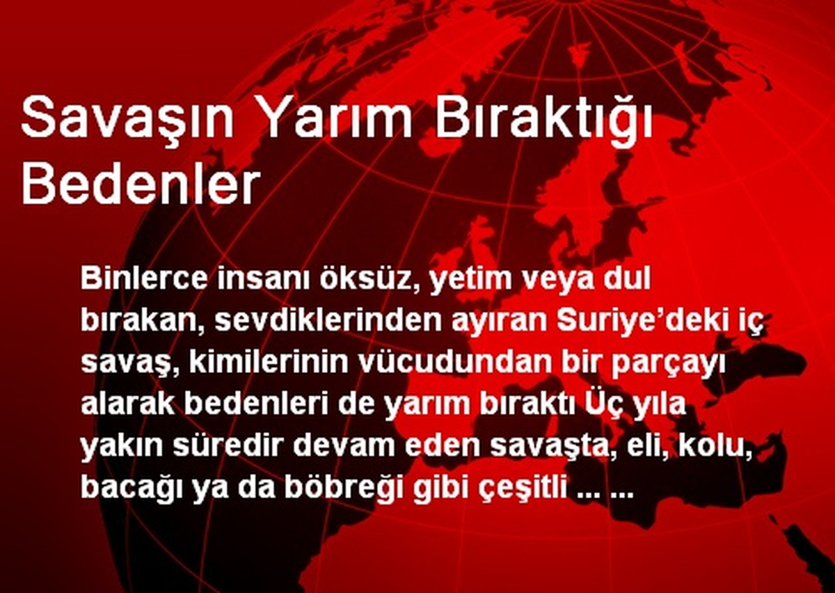 Savaşın Yarım Bıraktığı Bedenler