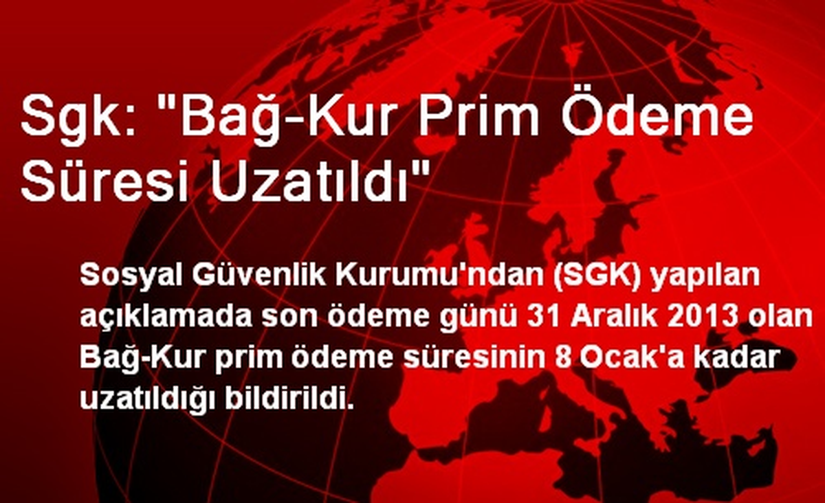 Bağ-Kur Prim Ödeme Süresi Uzatıldı