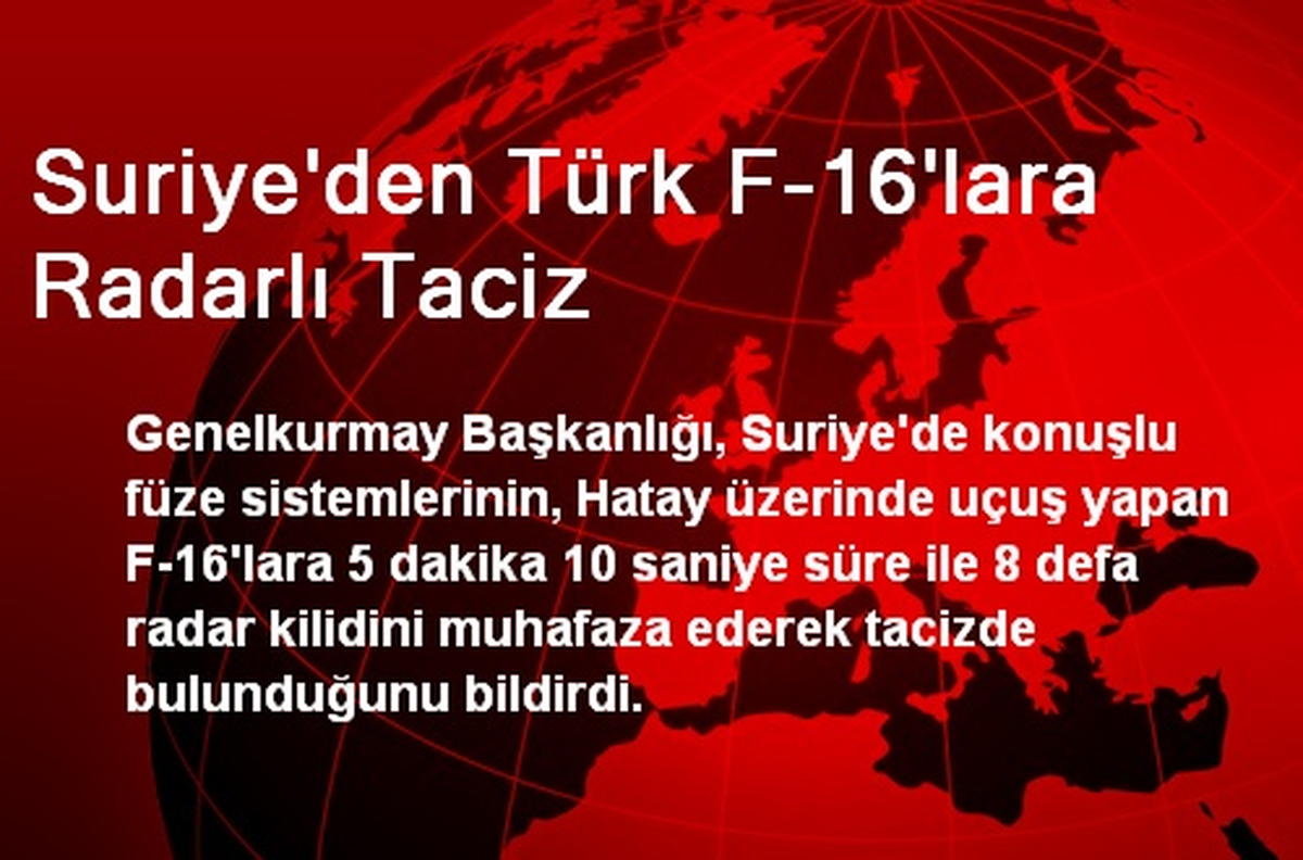 Suriye\'den Türk F-16\'lara Radarlı Taciz