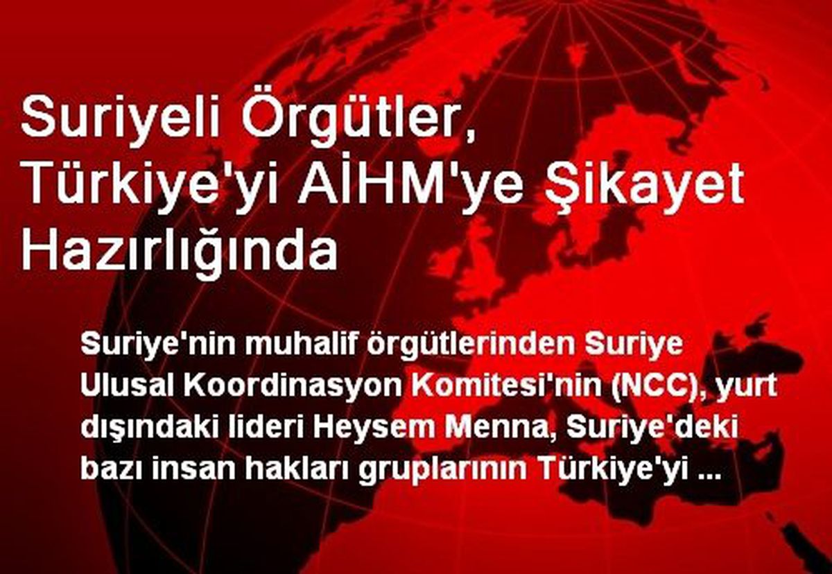 Suriyeli Örgütler, Türkiye\'yi AİHM\'ye Şikayet Hazırlığında