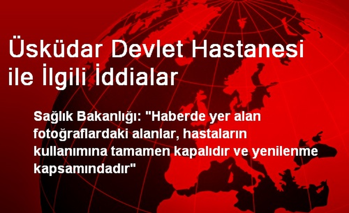 Üsküdar Devlet Hastanesi ile İlgili İddialar