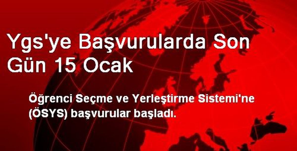 Ygs\'ye Başvurularda Son Gün 15 Ocak