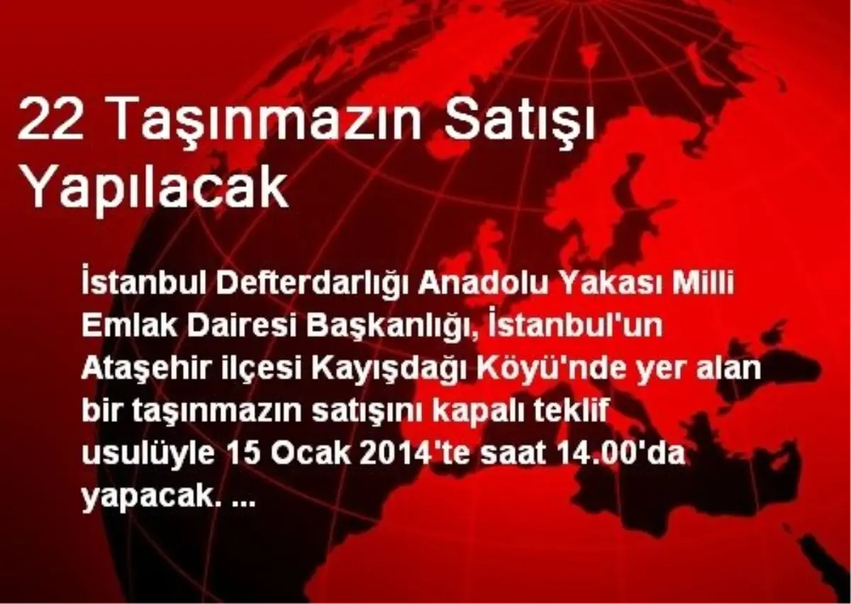 22 Taşınmazın Satışı Yapılacak