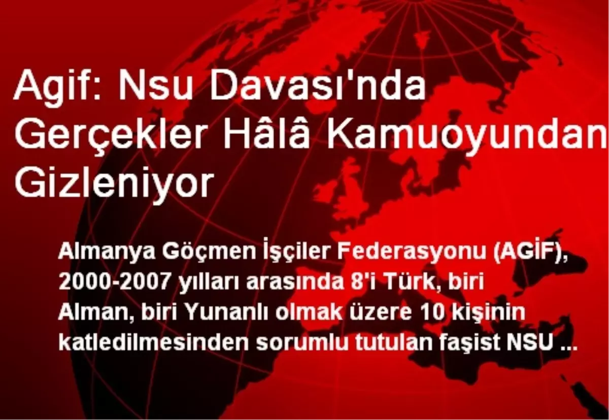 Agif: Nsu Davası\'nda Gerçekler Hâlâ Kamuoyundan Gizleniyor