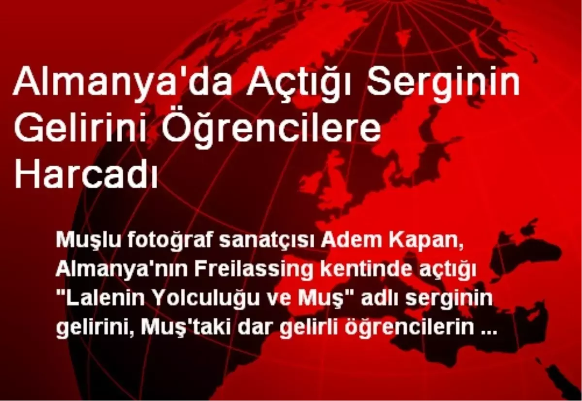 Almanya\'da Açtığı Serginin Gelirini Öğrencilere Harcadı