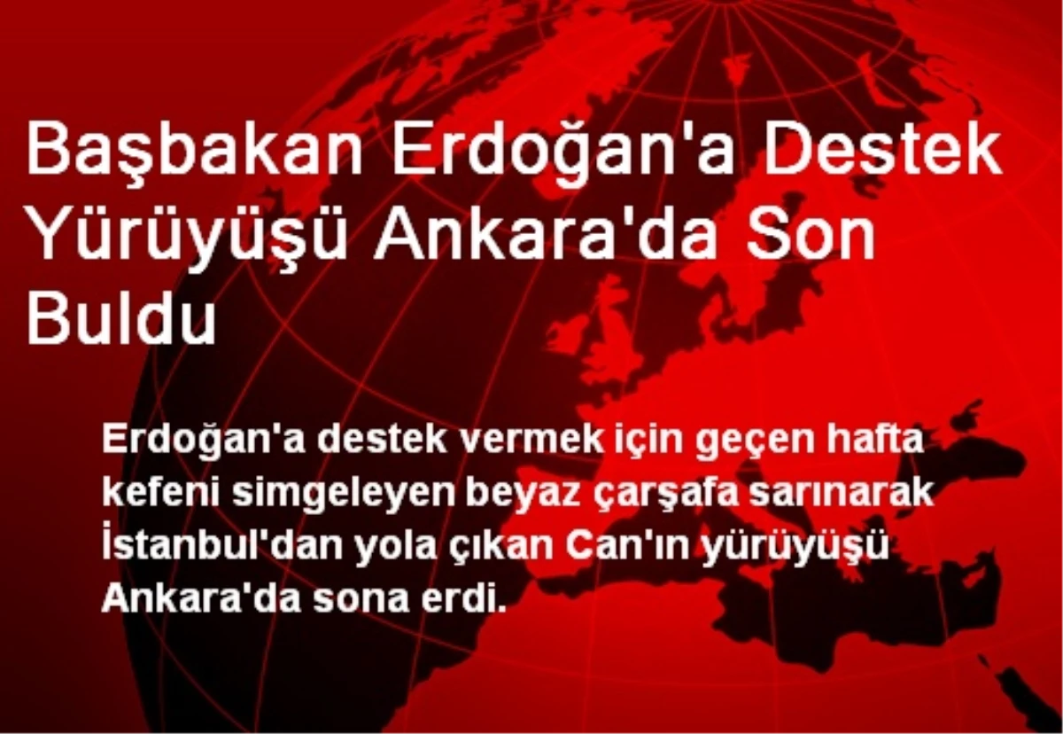 Başbakan Erdoğan\'a Destek Yürüyüşü Ankara\'da Son Buldu