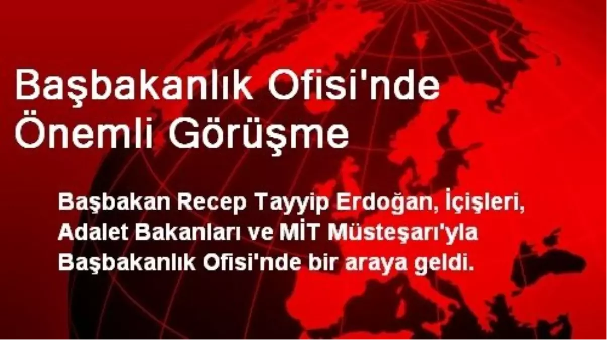 Başbakanlık Ofisi\'nde Önemli Görüşme