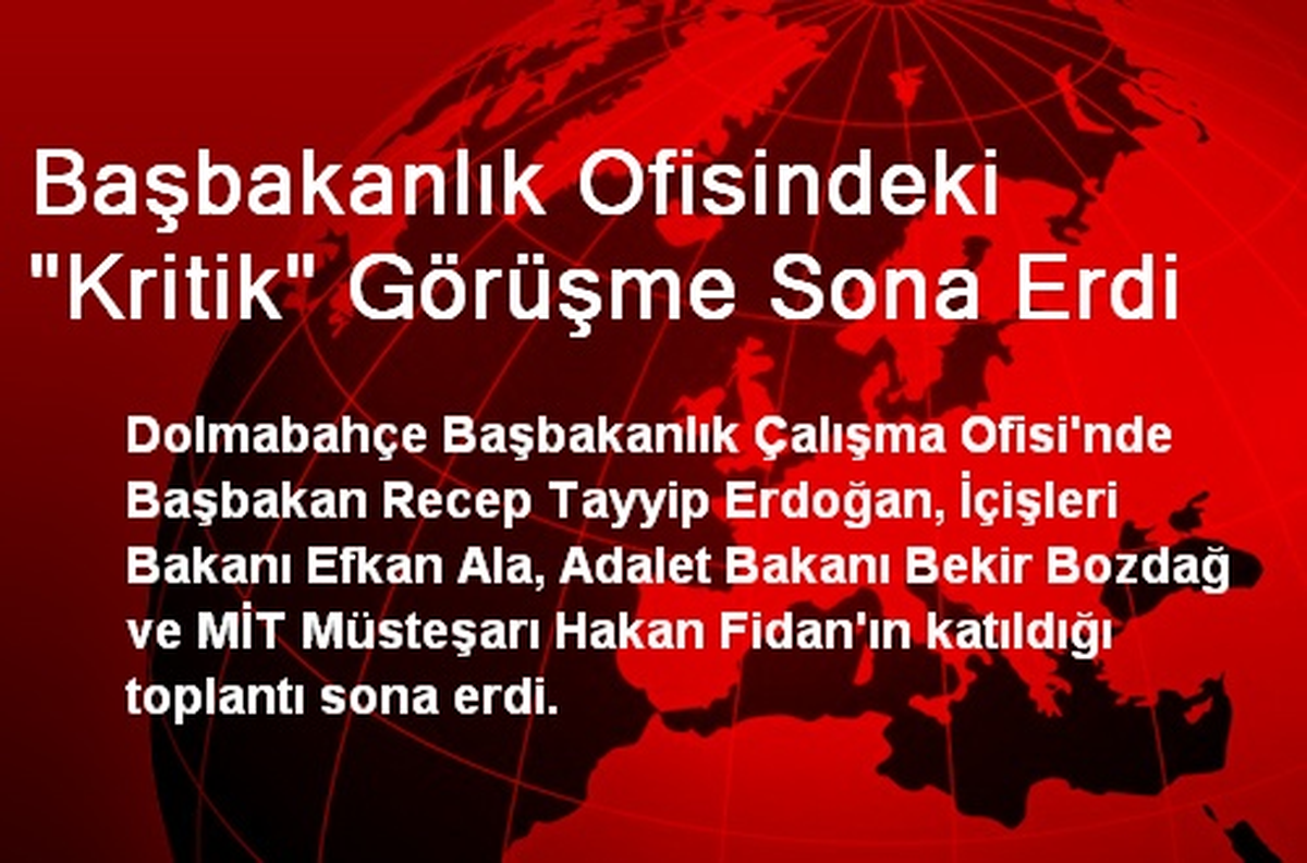 Başbakanlık Ofisindeki "Kritik" Görüşme Sona Erdi
