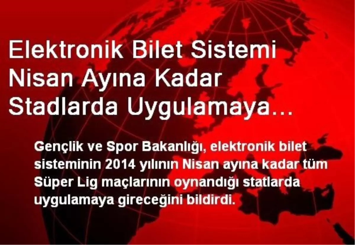 Elektronik Bilet Sistemi Nisan Ayına Kadar Stadlarda Uygulamaya Girecek