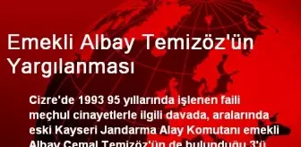 Emekli Albay Temizöz'ün Yargılanması