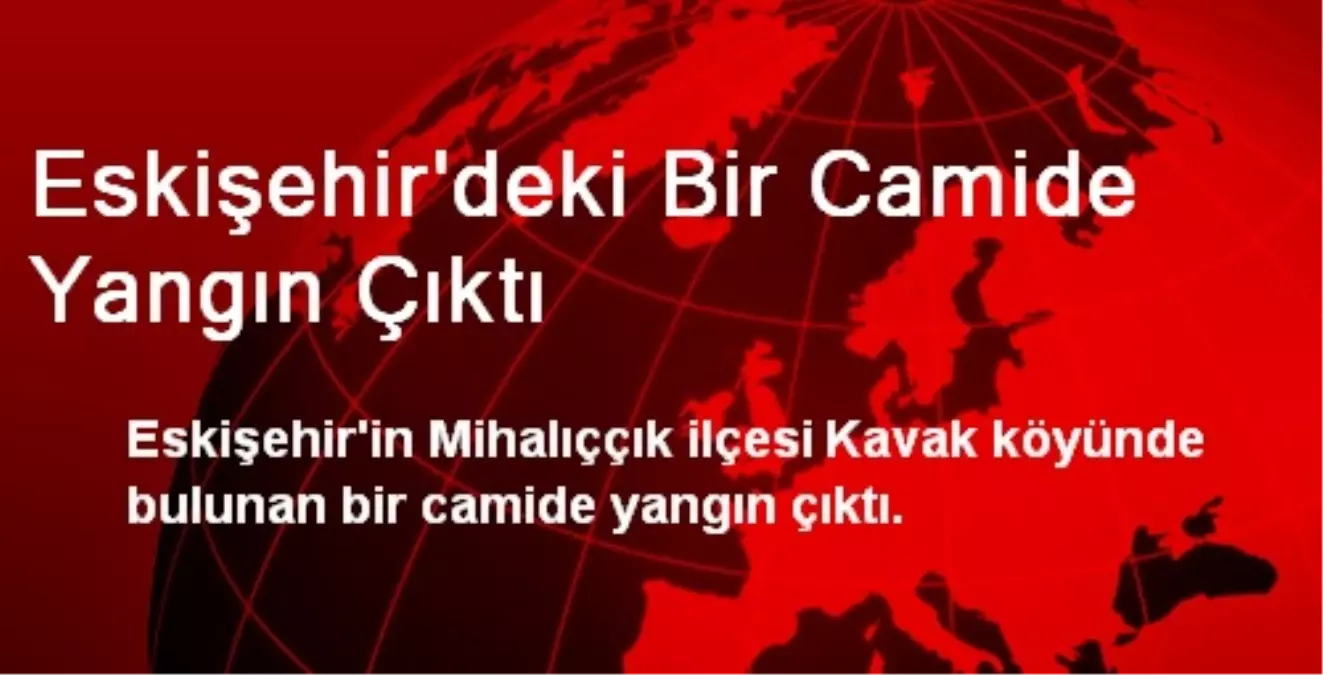 Eskişehir\'deki Bir Camide Yangın Çıktı