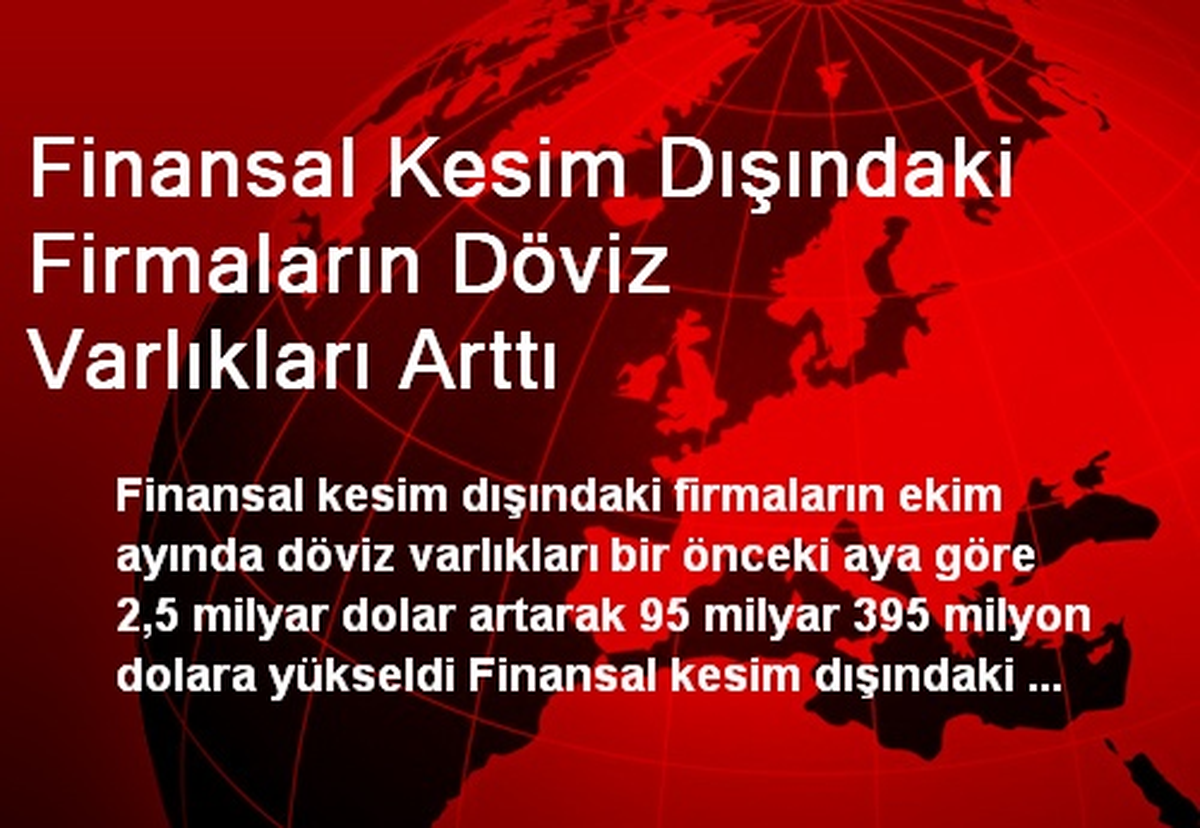 Finansal Kesim Dışındaki Firmaların Döviz Varlıkları Arttı