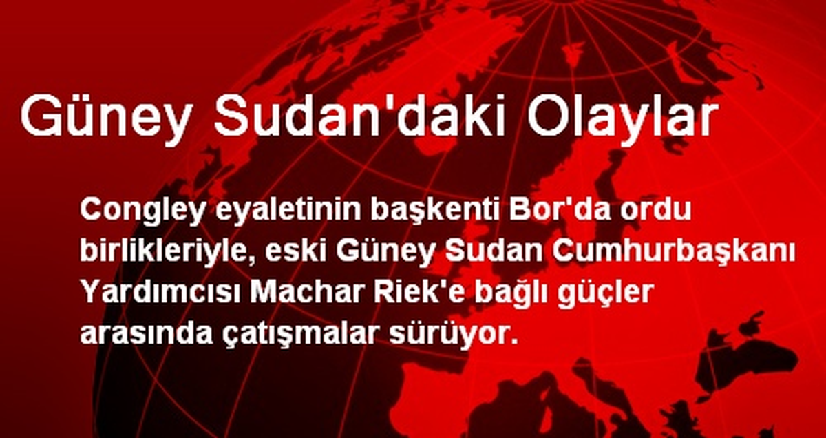 Güney Sudan\'daki Olaylar
