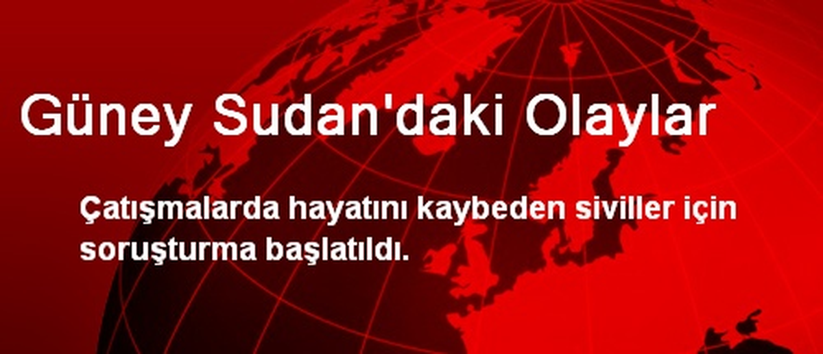 Güney Sudan\'daki Olaylar