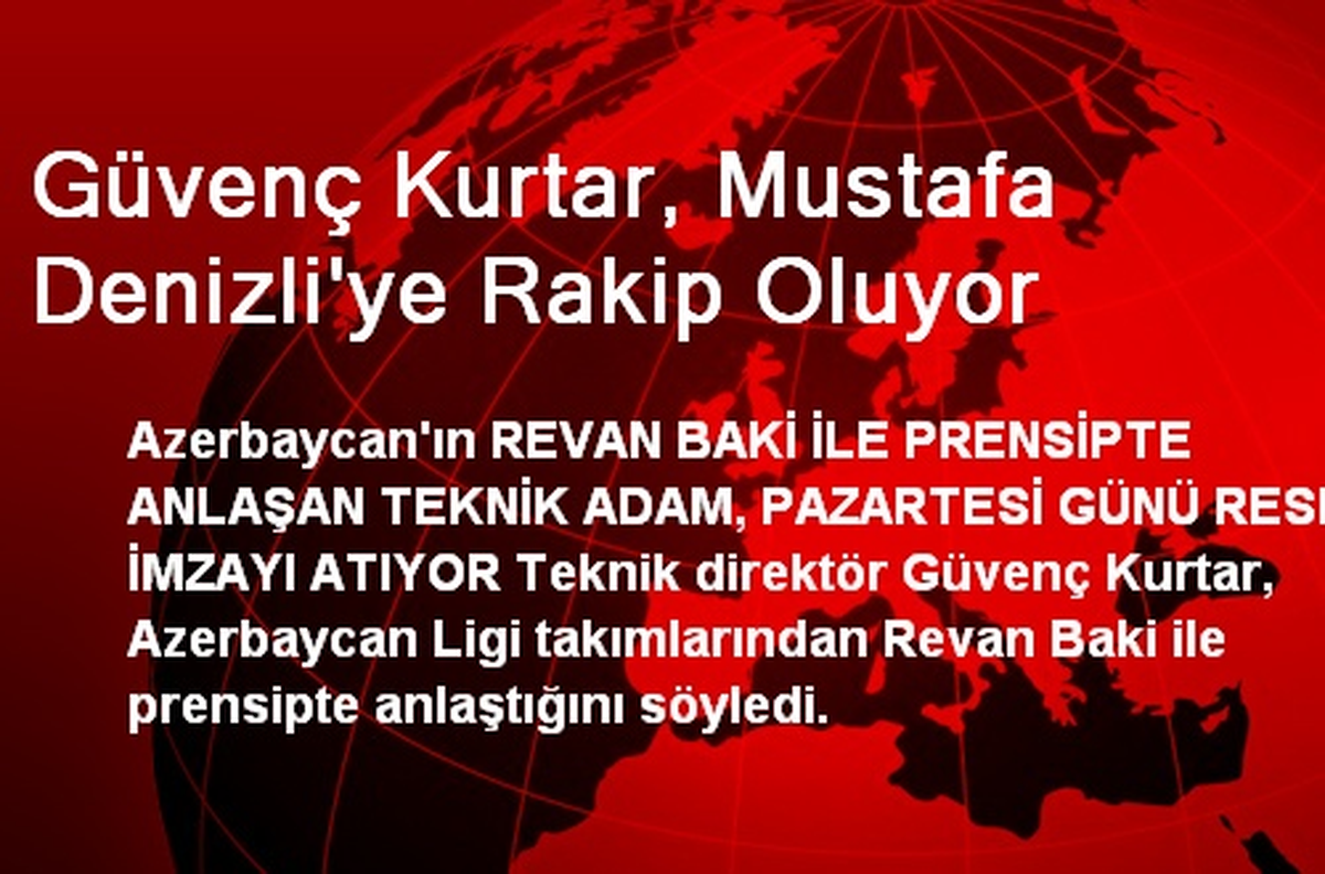 Güvenç Kurtar, Mustafa Denizli\'ye Rakip Oluyor