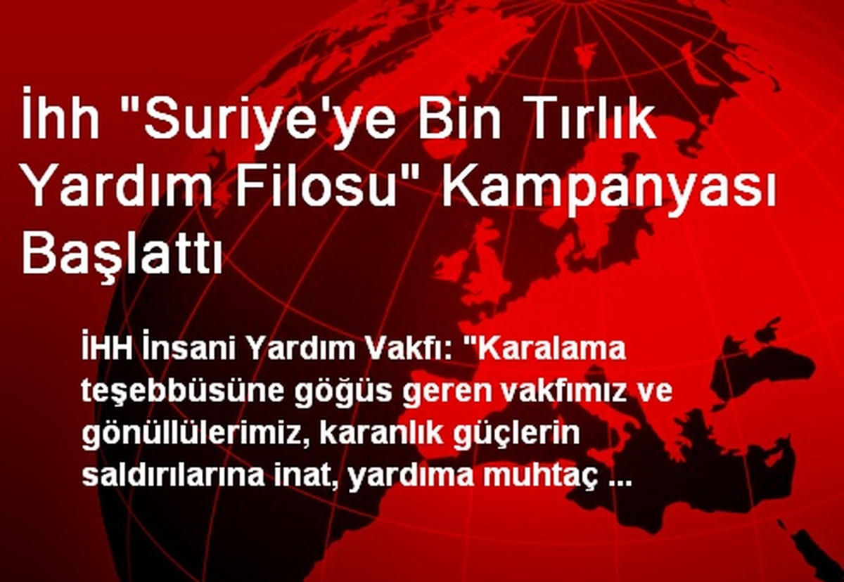 İhh "Suriye\'ye Bin Tırlık Yardım Filosu" Kampanyası Başlattı