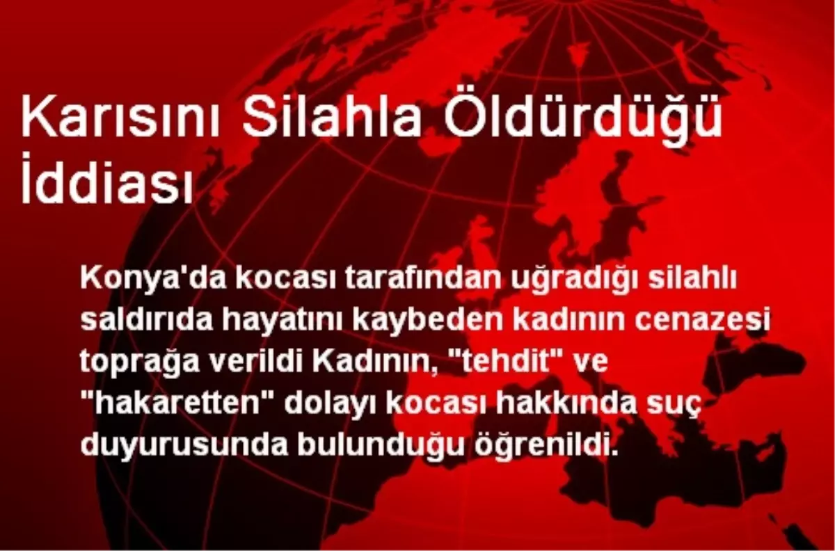 Karısını Silahla Öldürdüğü İddiası