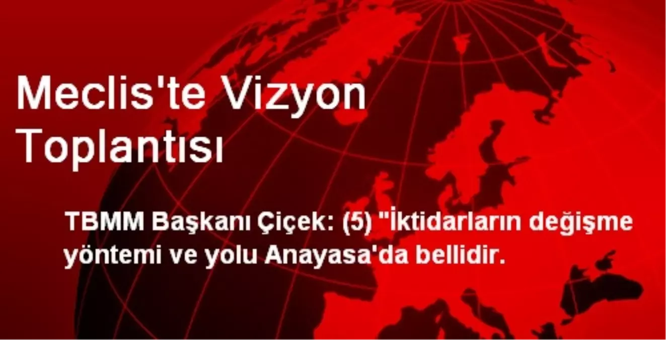 Meclis\'te Vizyon Toplantısı