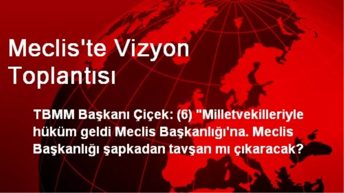 Meclis\'te Vizyon Toplantısı