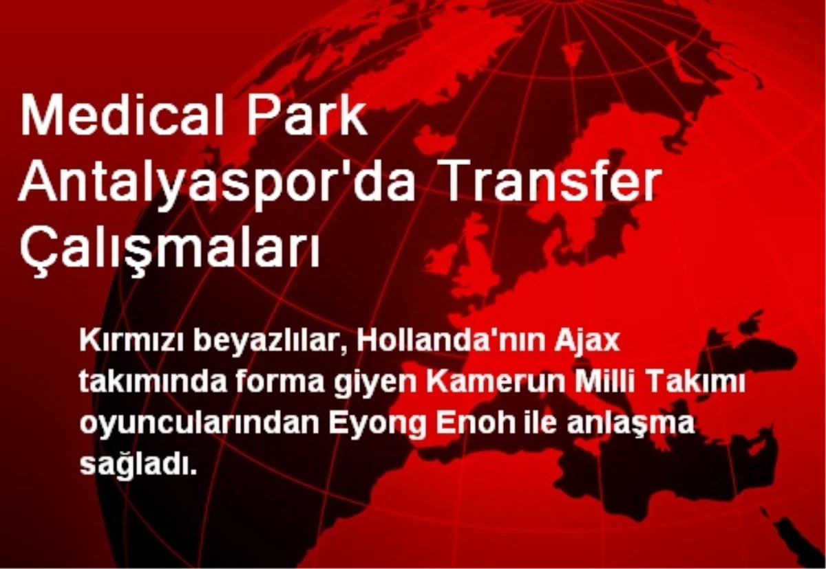 Medical Park Antalyaspor\'da Transfer Çalışmaları