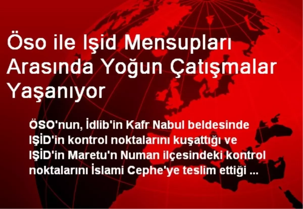 ÖSO İle IŞİD Mensupları Arasında Yoğun Çatışmalar Yaşanıyor