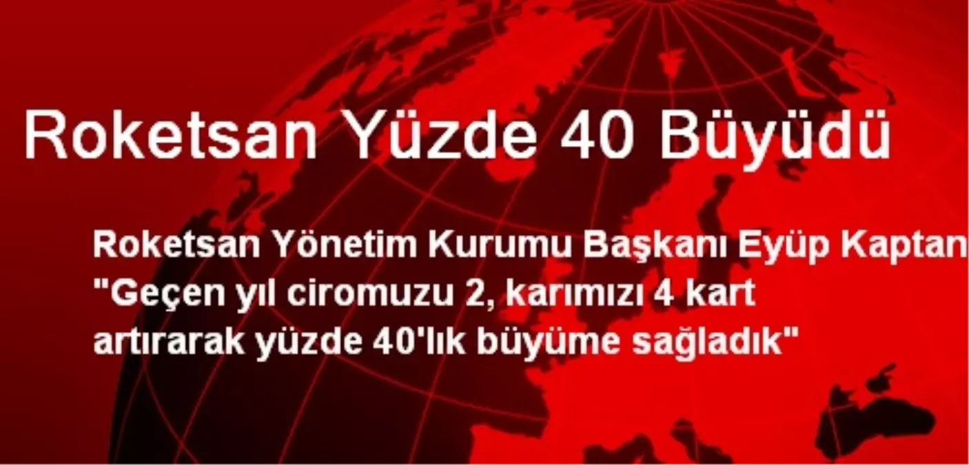 Roketsan Yüzde 40 Büyüdü