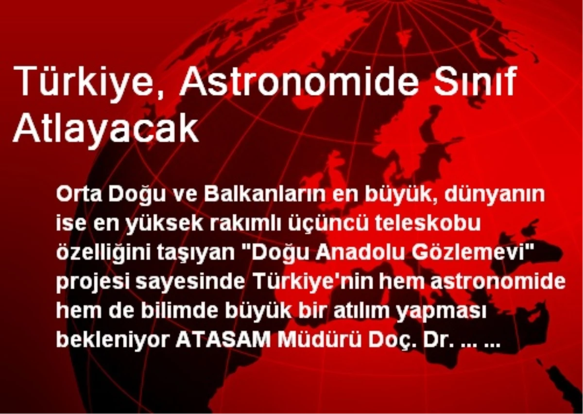 Türkiye, Astronomide Sınıf Atlayacak