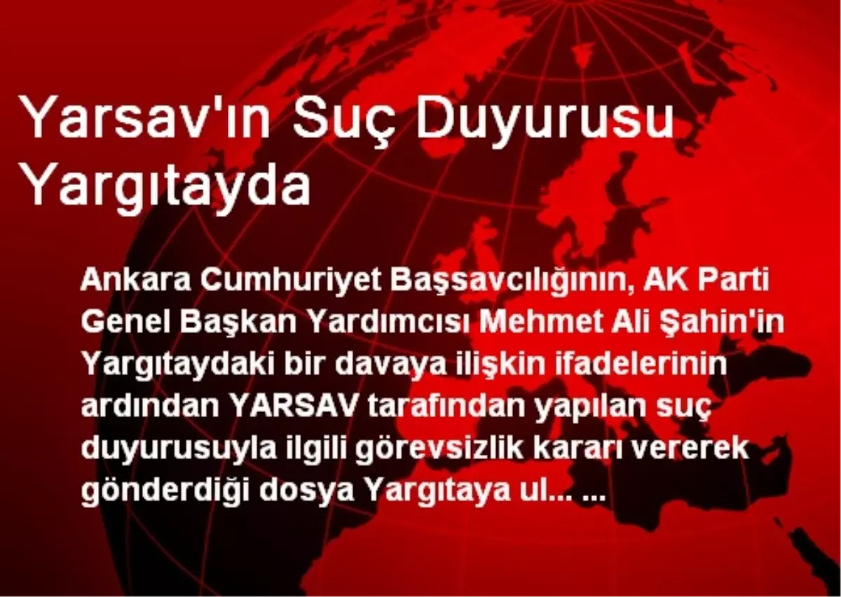 Yarsav\'ın Suç Duyurusu Yargıtayda