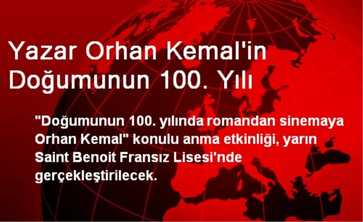 Yazar Orhan Kemal\'in Doğumunun 100. Yılı