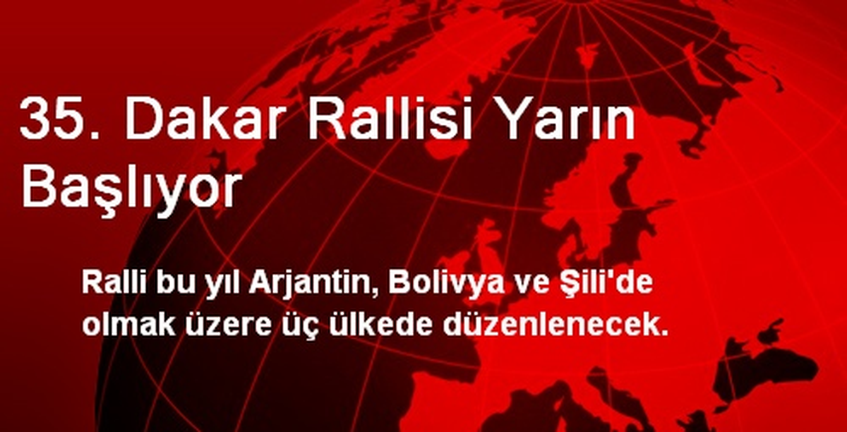 35. Dakar Rallisi Yarın Başlıyor