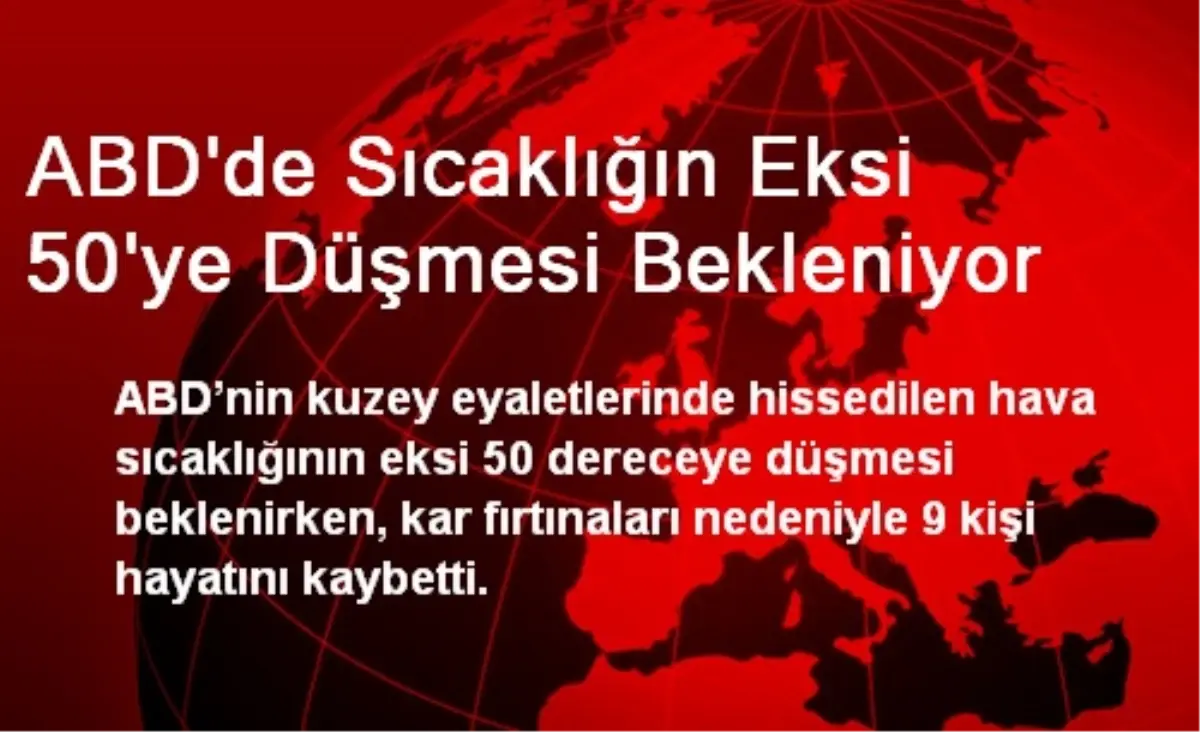 ABD\'de Sıcaklığın Eksi 50\'ye Düşmesi Bekleniyor