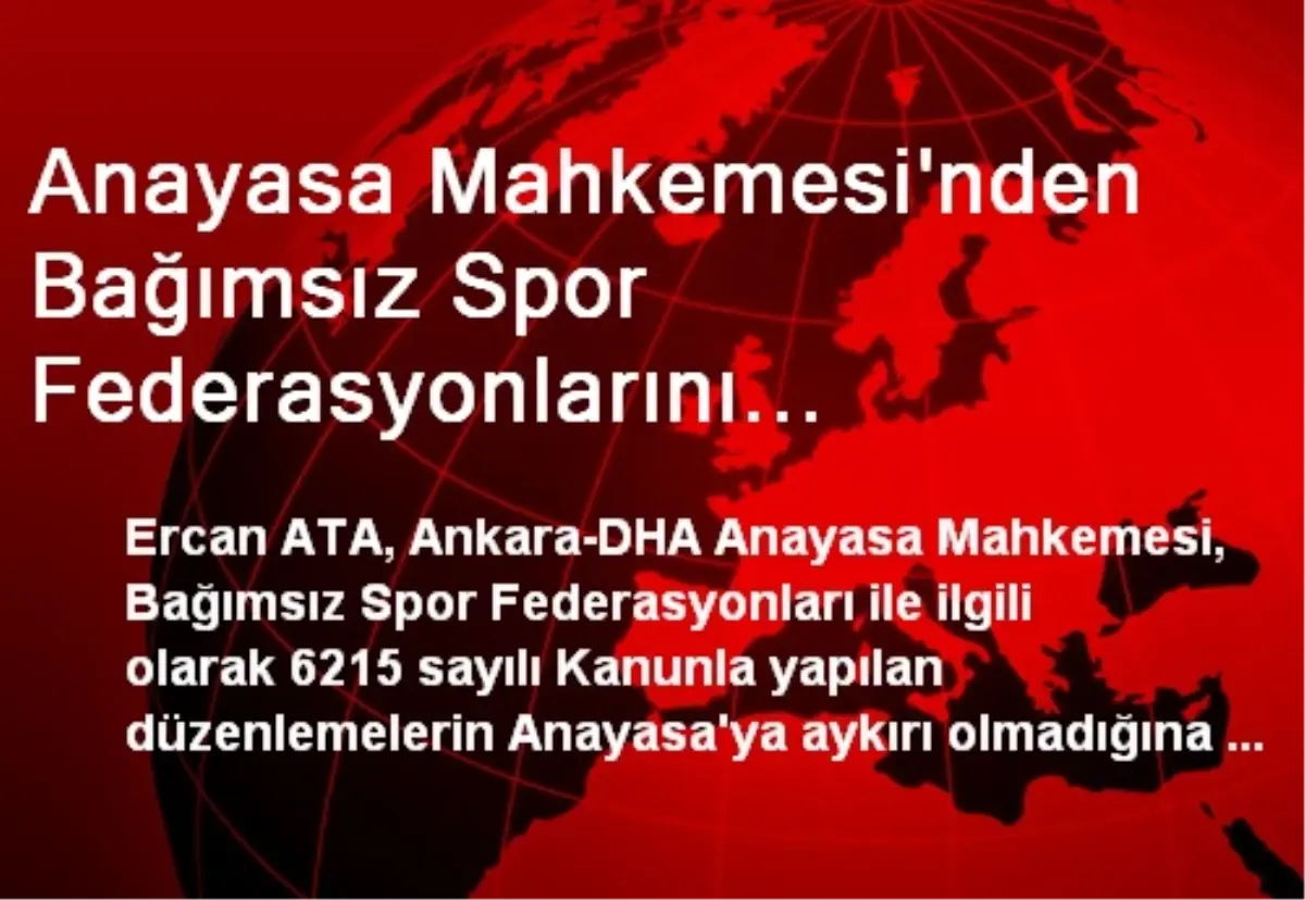 AYM\'den Bağımsız Spor Federasyonlarını Rahatlatan Karar