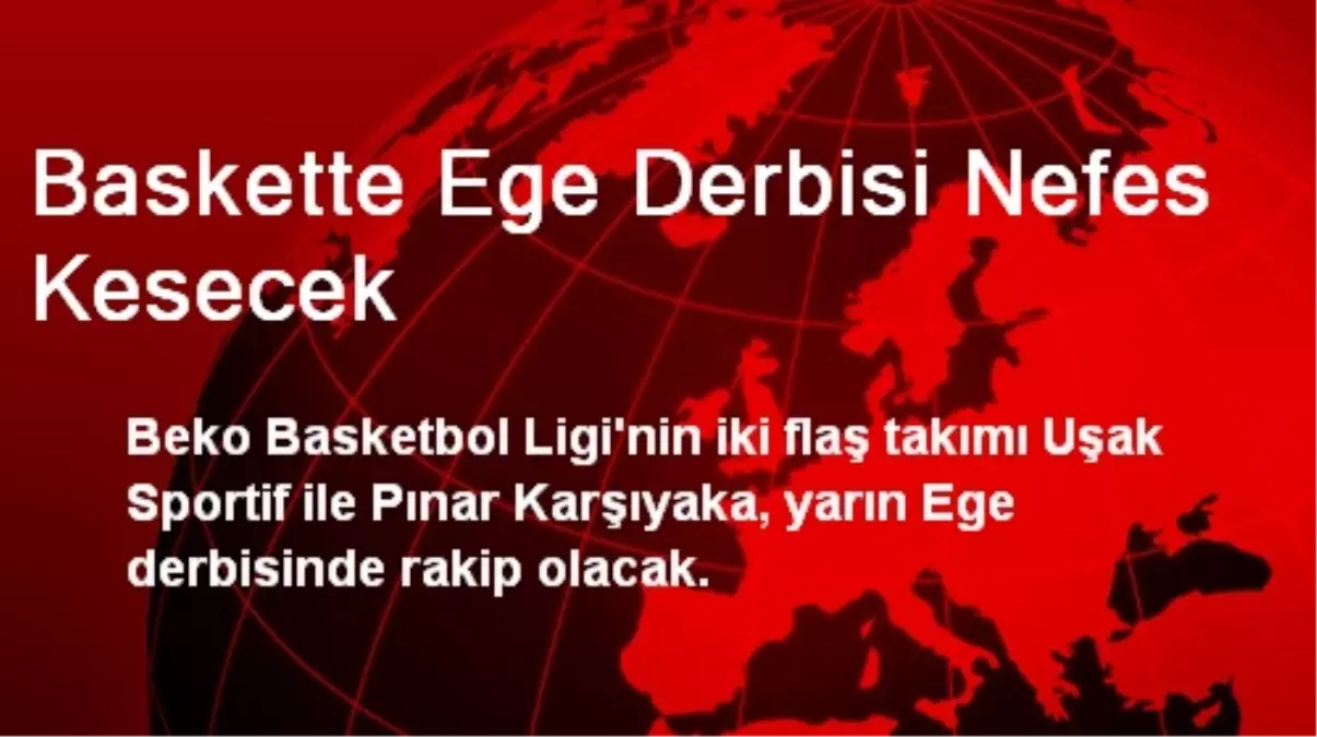 Baskette Ege Derbisi Nefes Kesecek