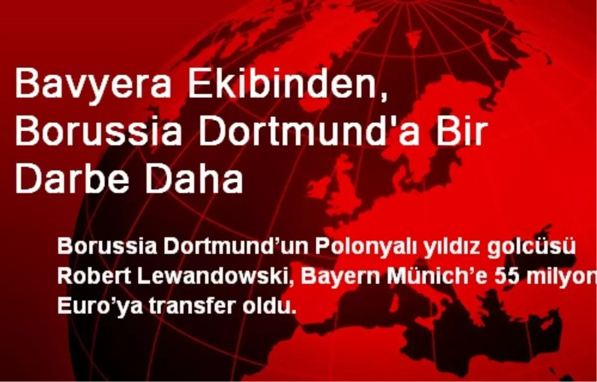 Bavyera Ekibinden, Borussia Dortmund\'a Bir Darbe Daha