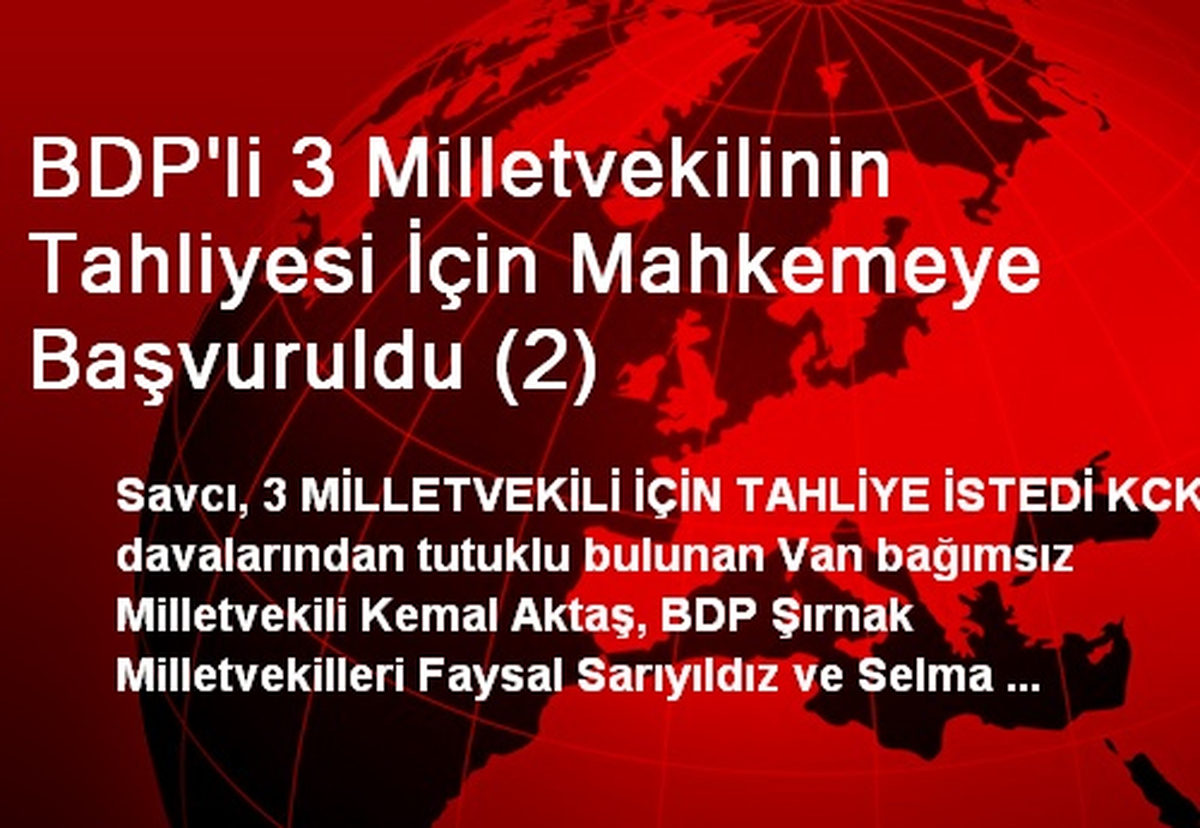 BDP\'li 3 Milletvekilinin Tahliyesi İçin Mahkemeye Başvuruldu (2)