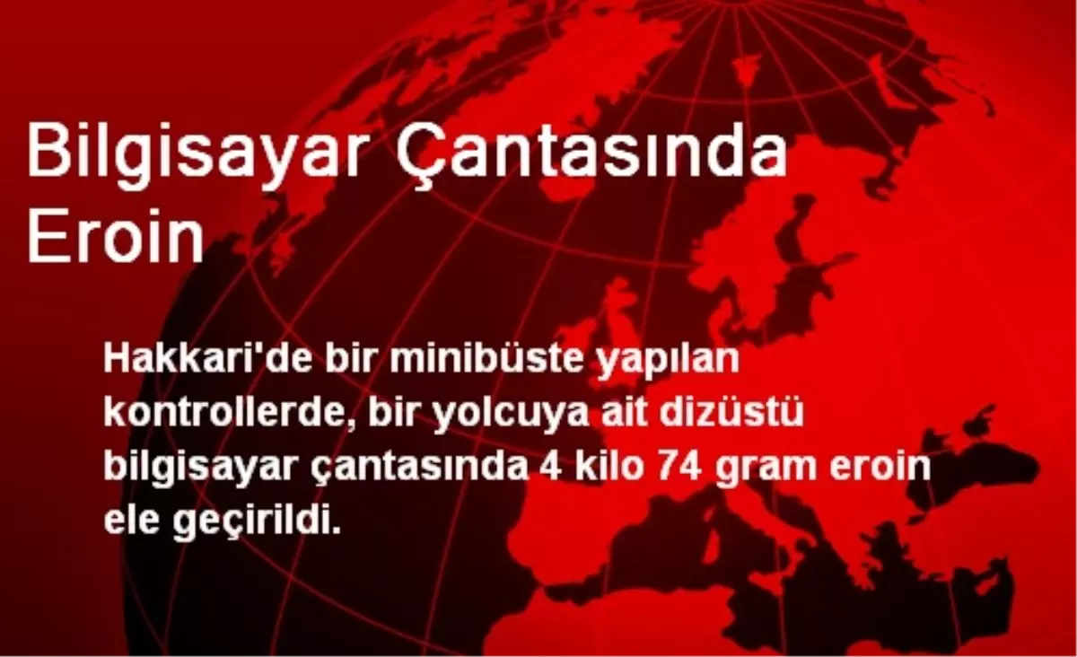 Bilgisayar Çantasında Eroin