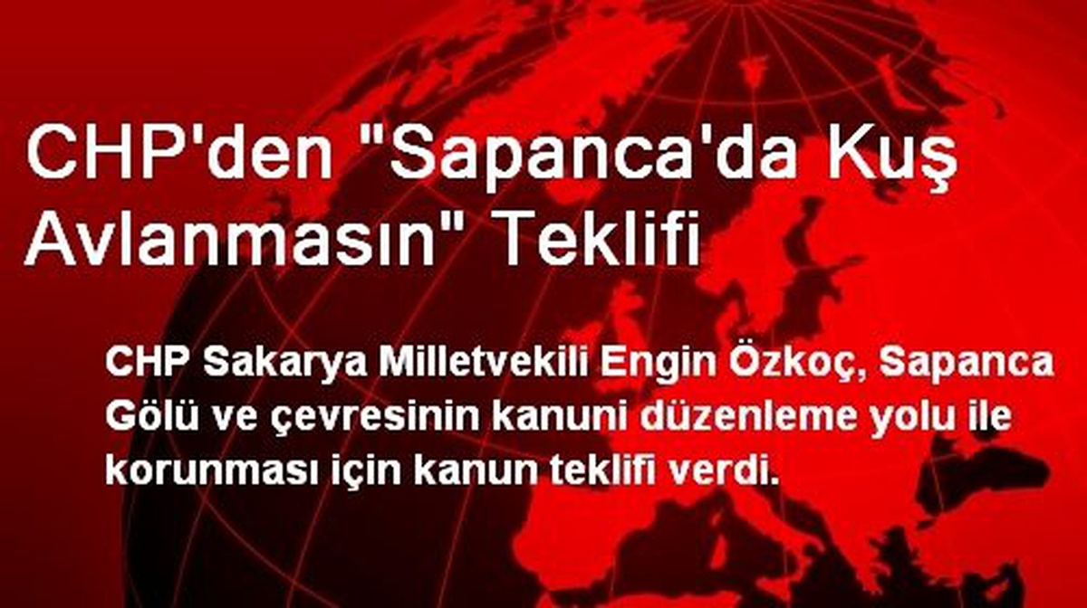 CHP\'den "Sapanca\'da Kuş Avlanmasın" Teklifi