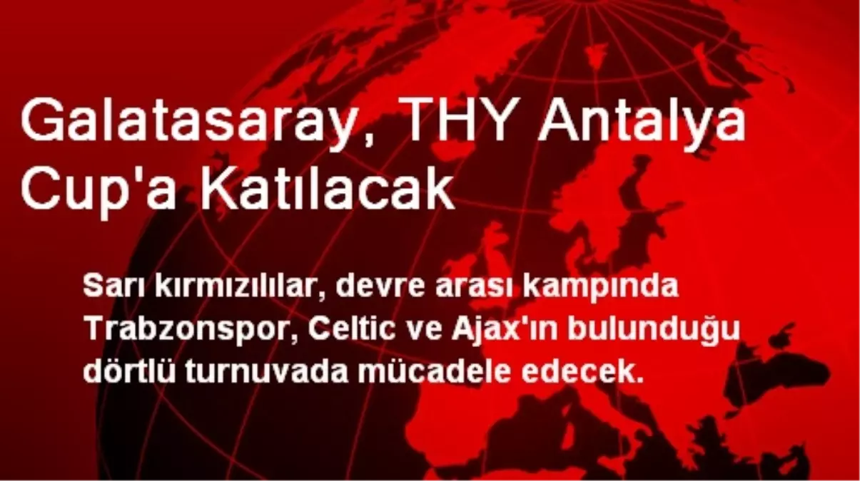 Galatasaray, THY Antalya Cup\'a Katılacak