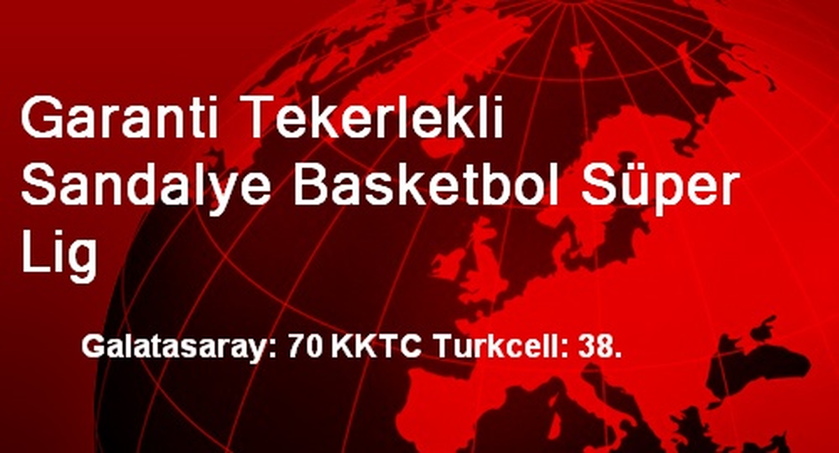 Garanti Tekerlekli Sandalye Basketbol Süper Lig