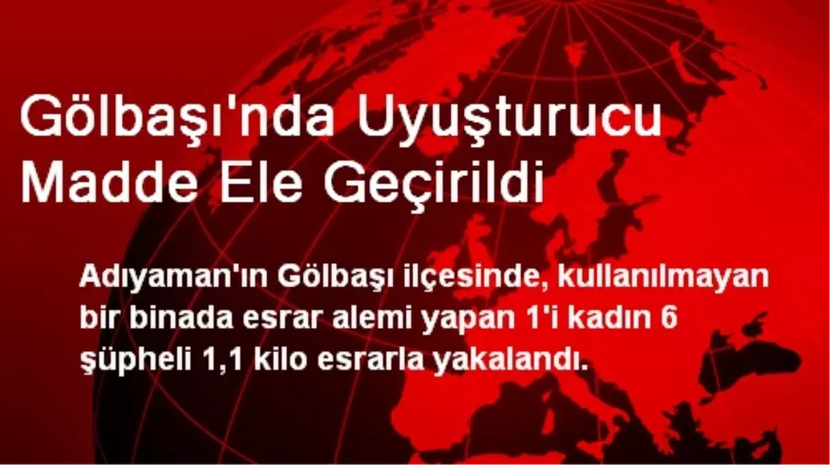 Gölbaşı\'nda Uyuşturucu Madde Ele Geçirildi