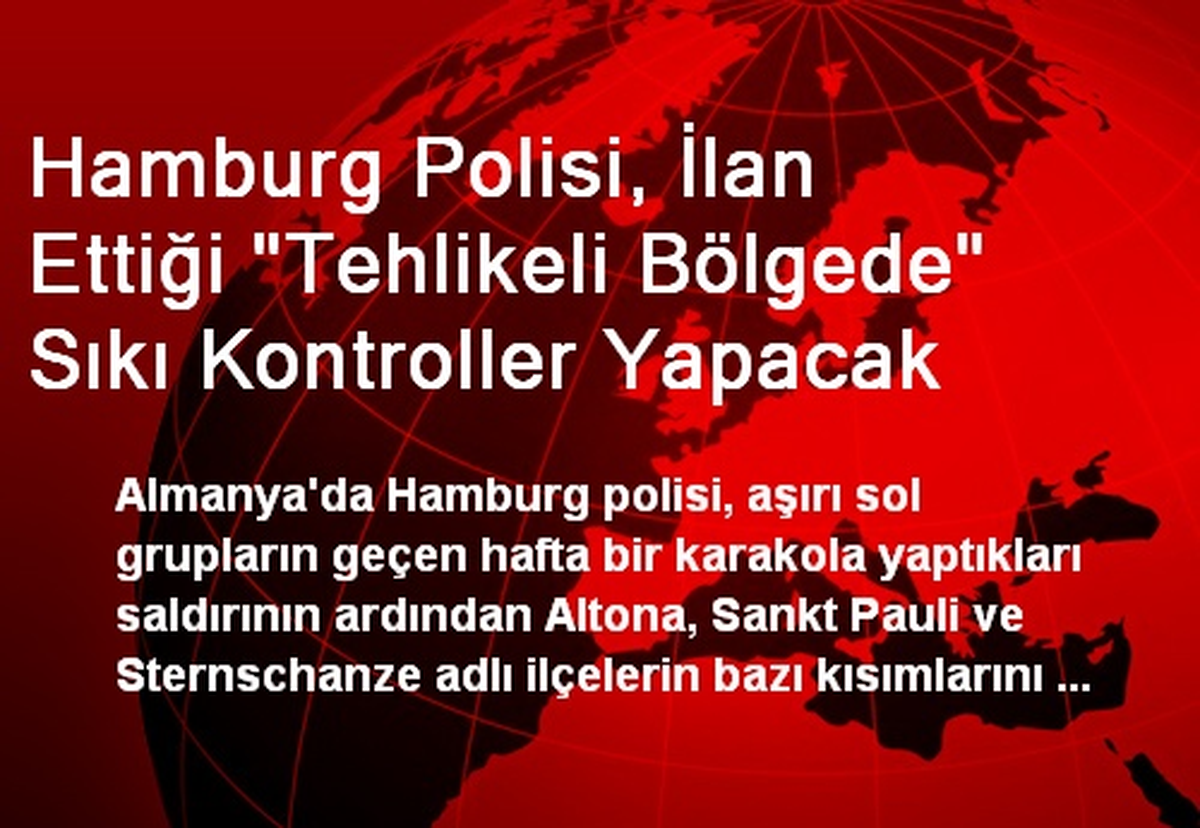 Hamburg Polisi, İlan Ettiği "Tehlikeli Bölgede" Sıkı Kontroller Yapacak