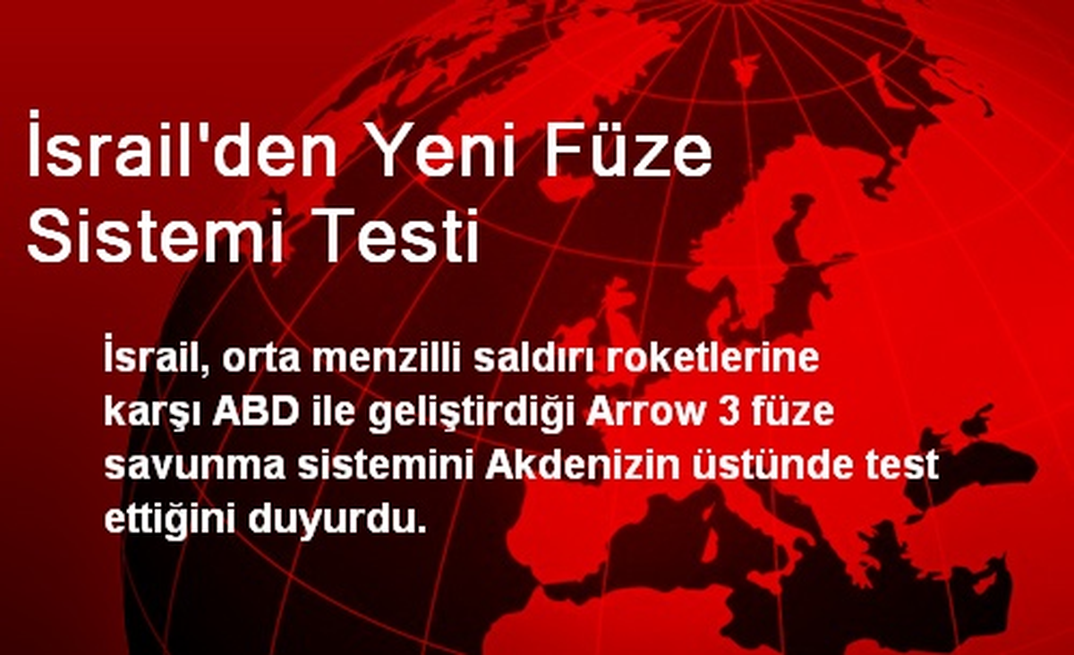 İsrail\'den Yeni Füze Sistemi Testi