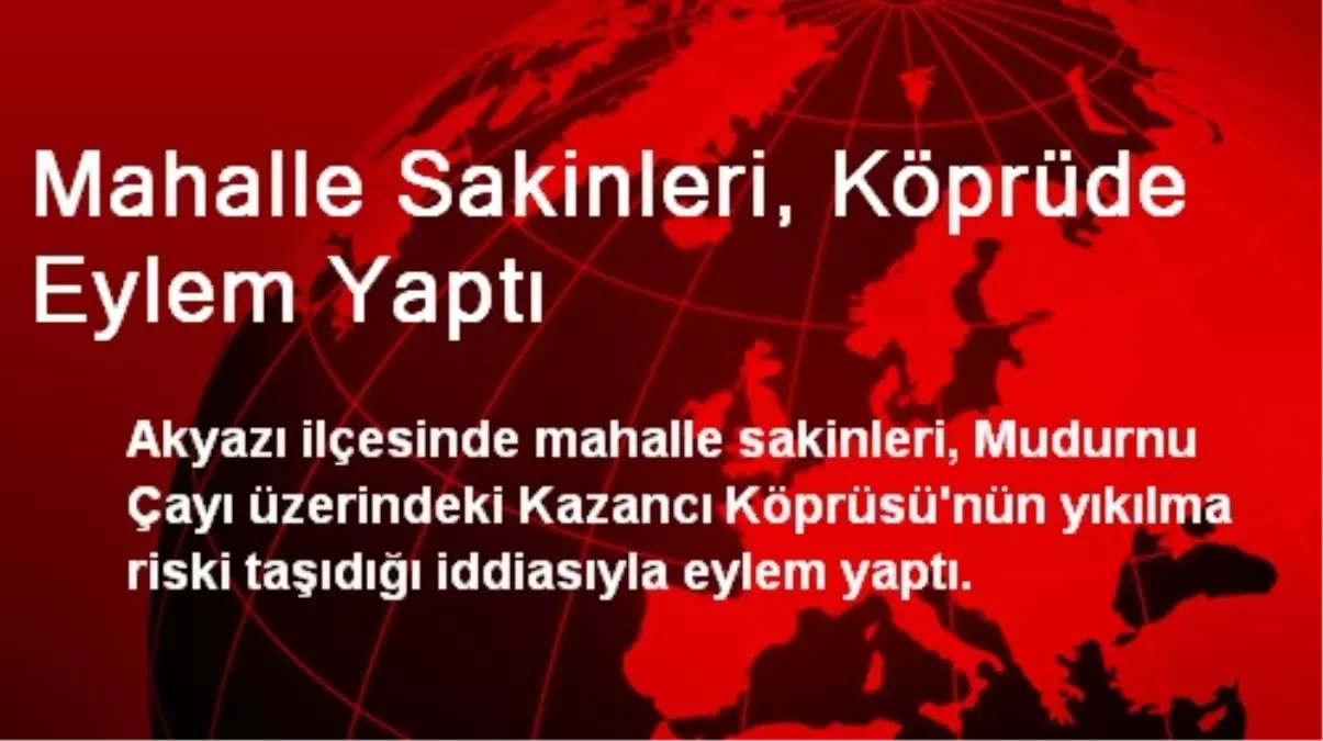 Mahalle Sakinleri, Köprüde Eylem Yaptı