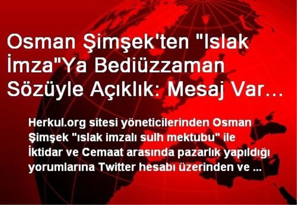 Osman Şimşek\'ten "Islak İmza"Ya Bediüzzaman Sözüyle Açıklık: Mesaj Var Pazarlık Yok